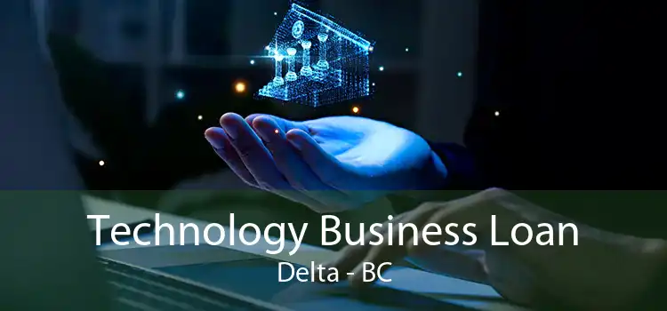 Technology Business Loan Delta - BC